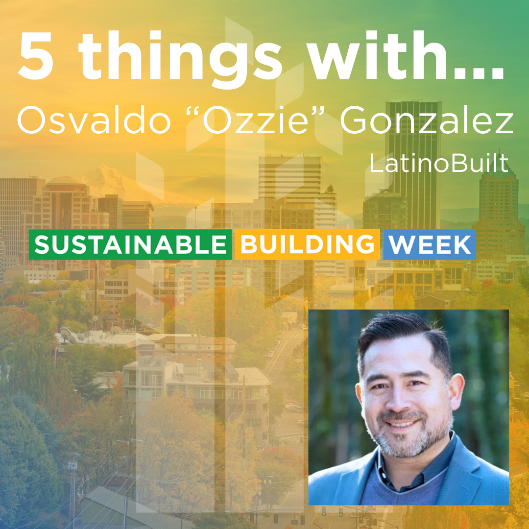 Five Things … with Osvaldo “Ozzie” Gonzalez, LatinoBuilt