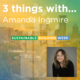 3 things with…Amanda Ingmire