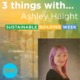 3 Things With … Ashley Haight